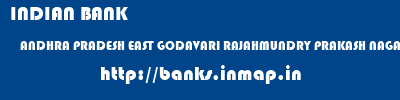 INDIAN BANK  ANDHRA PRADESH EAST GODAVARI RAJAHMUNDRY PRAKASH NAGAR  banks information 